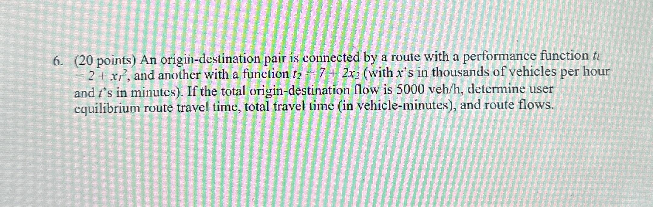 ( 2 0 points ) An origin - destination pair is