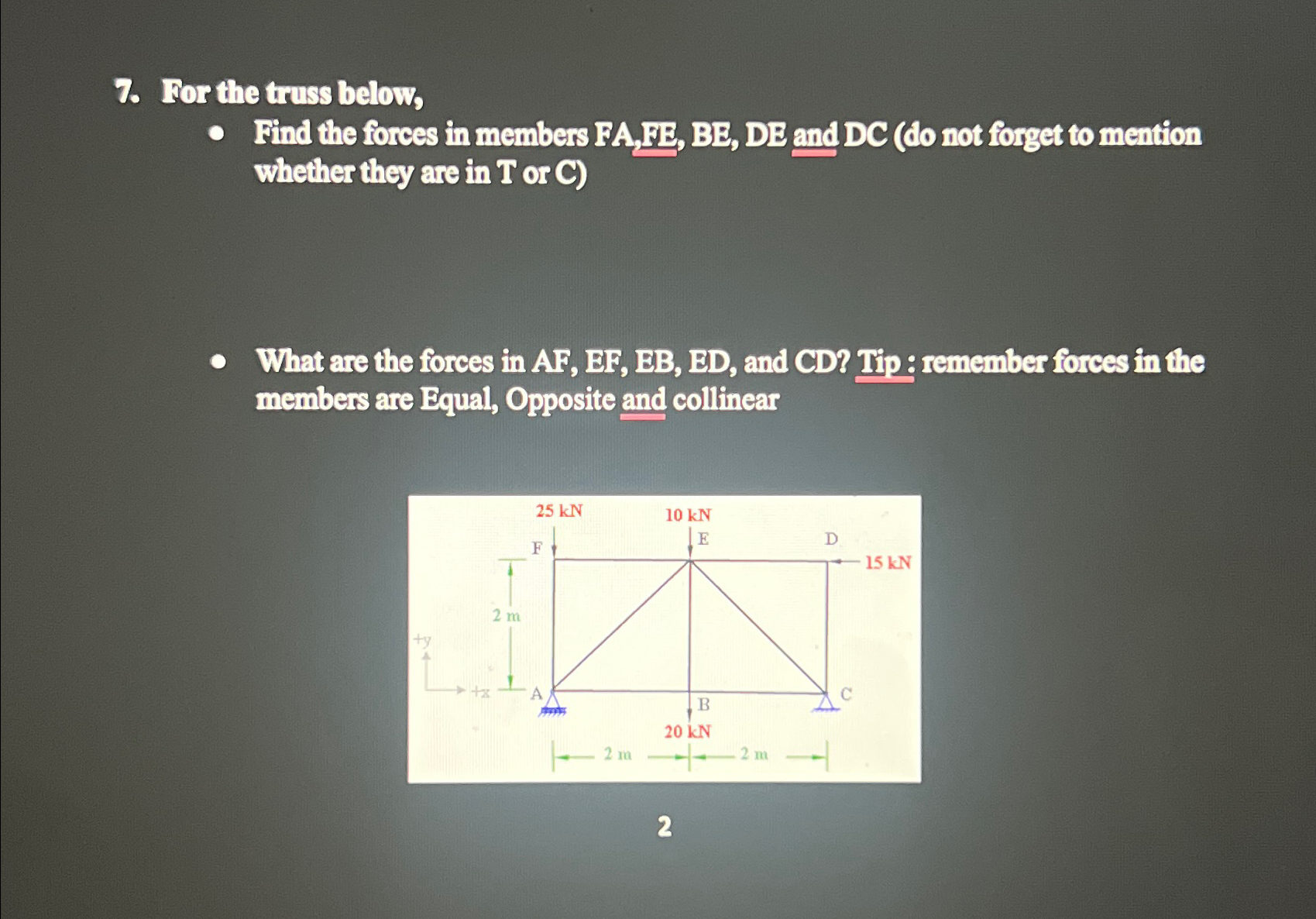 Por the truss below, Find the forces in members