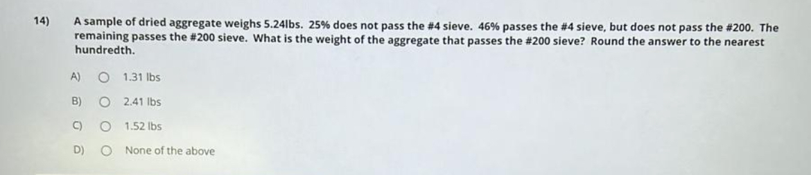 A sample of dried aggregate weighs 5 . 2 4 l b s
