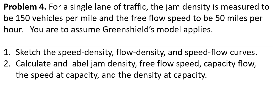 Problem 4 . For a single lane of traffic, the jam