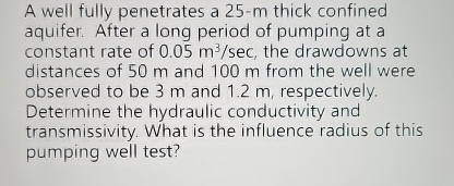 A well fully penetrates a 2 5 - m thick confined