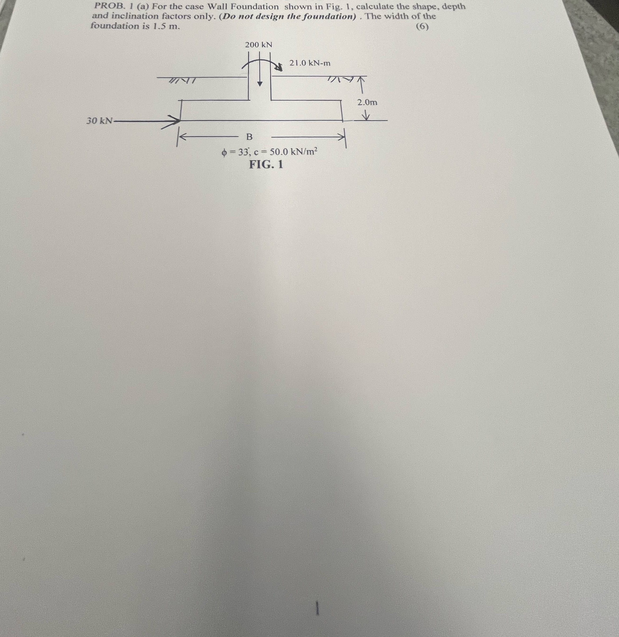 PROB. 1 ( a ) For the case Wall Foundation shown