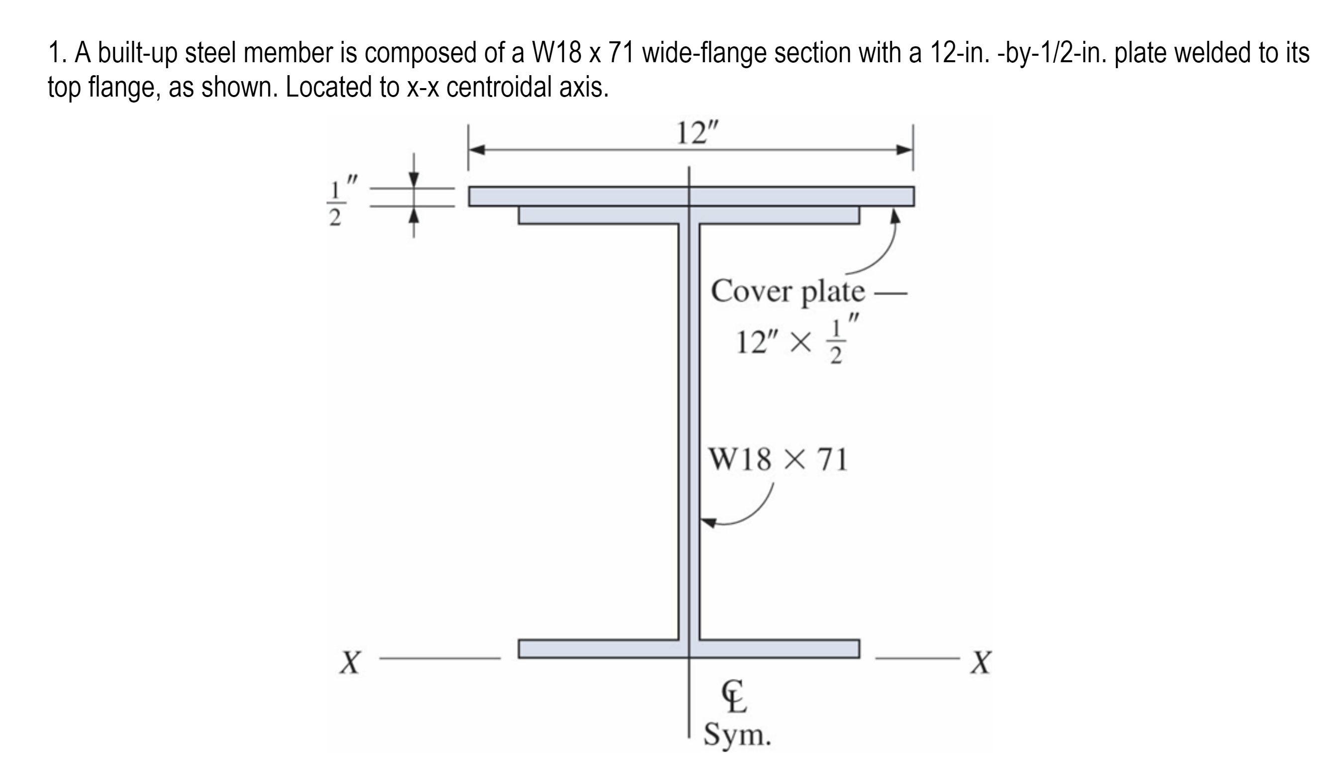 A built - up steel member is composed of a W 1 8