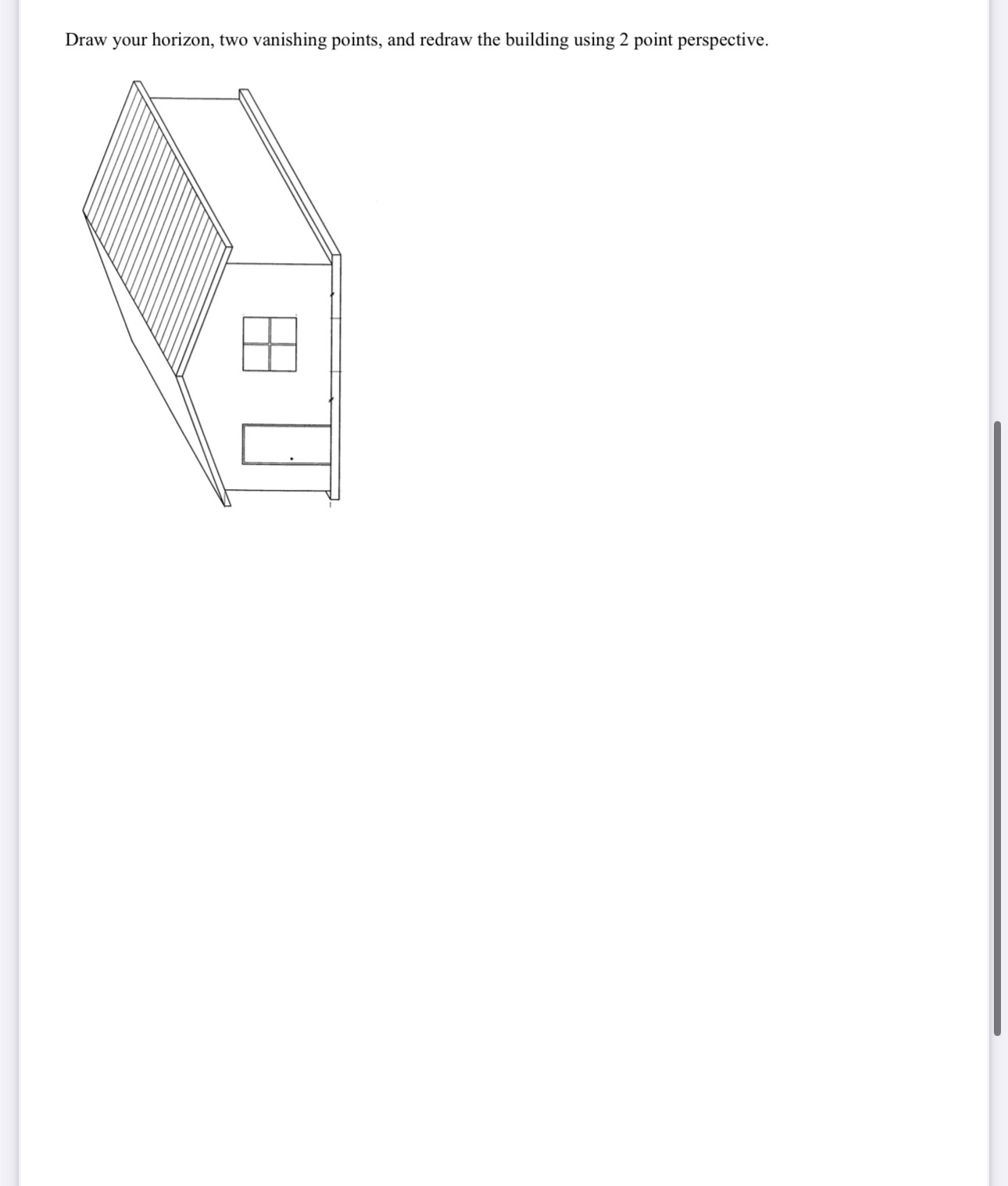 Draw your horizon, two vanishing points, and