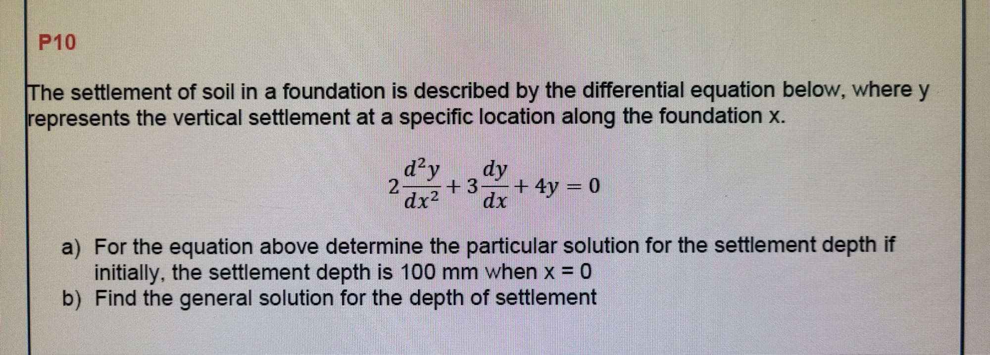 P 1 0 The settlement of soil in a foundation is
