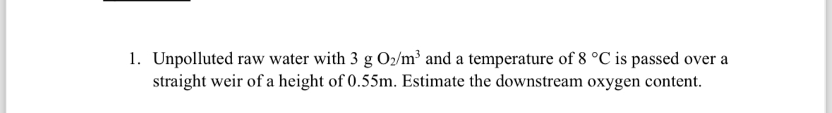 Unpolluted raw water with 3 g O 2 m 3 and a