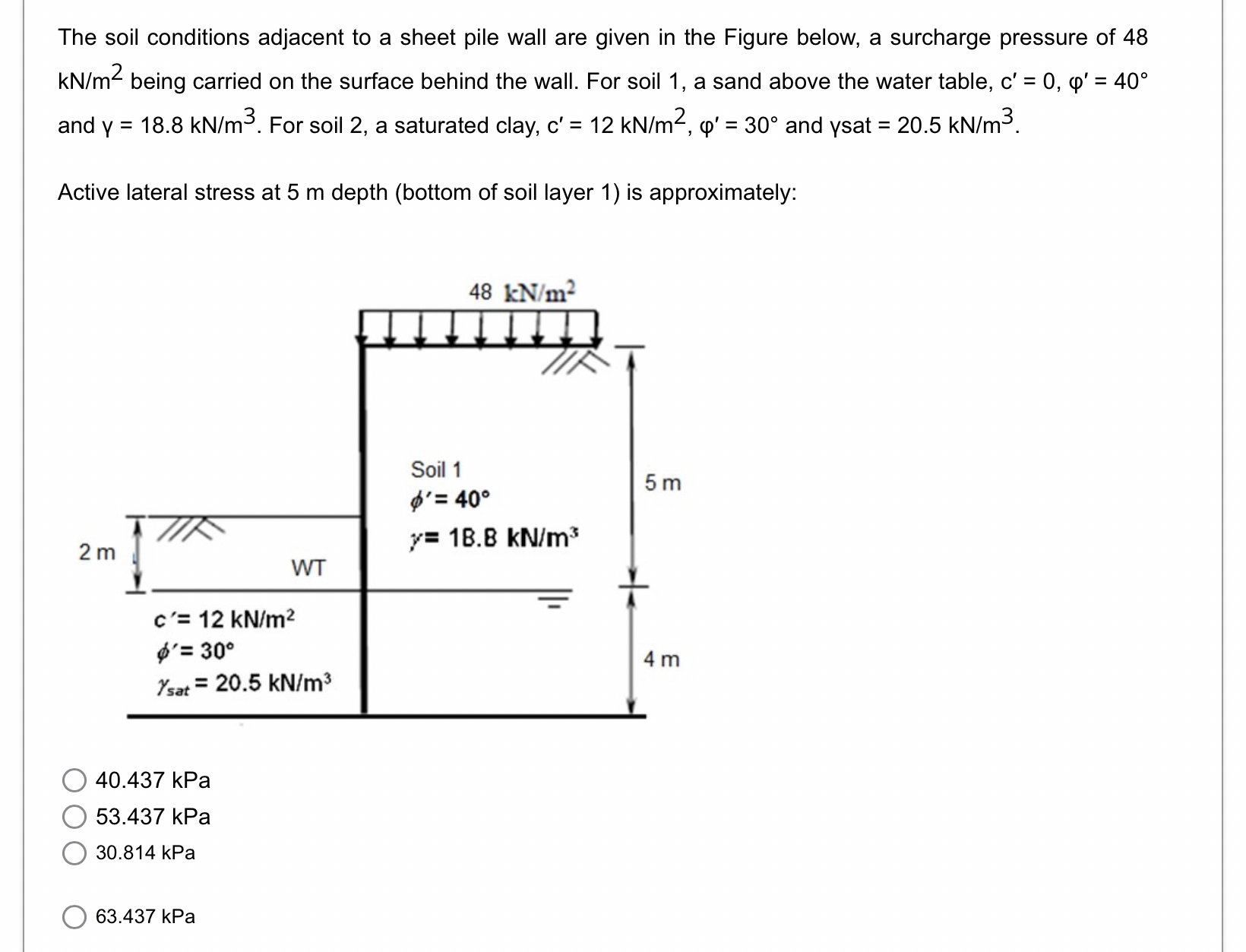 The soil conditions adjacent to a sheet pile wall