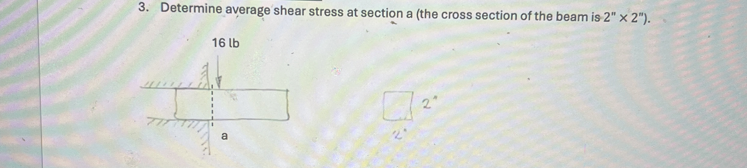 Determine average shear stress at section a ( the