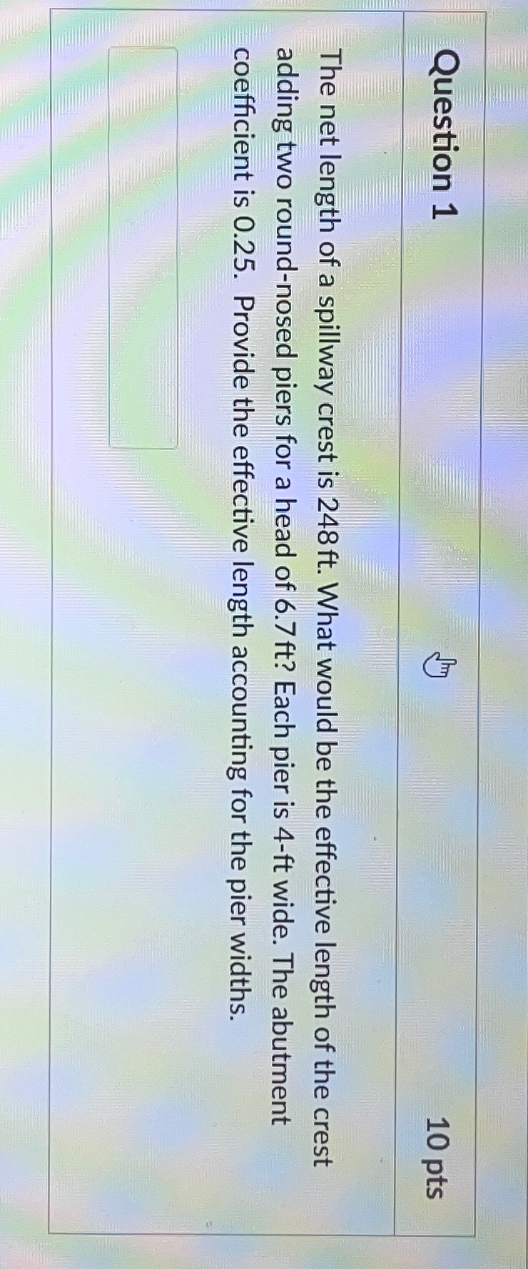 Question 1 1 0 p t s The net length of a spillway