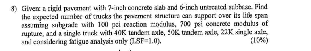 Given: a rigid pavement with 7 - inch concrete
