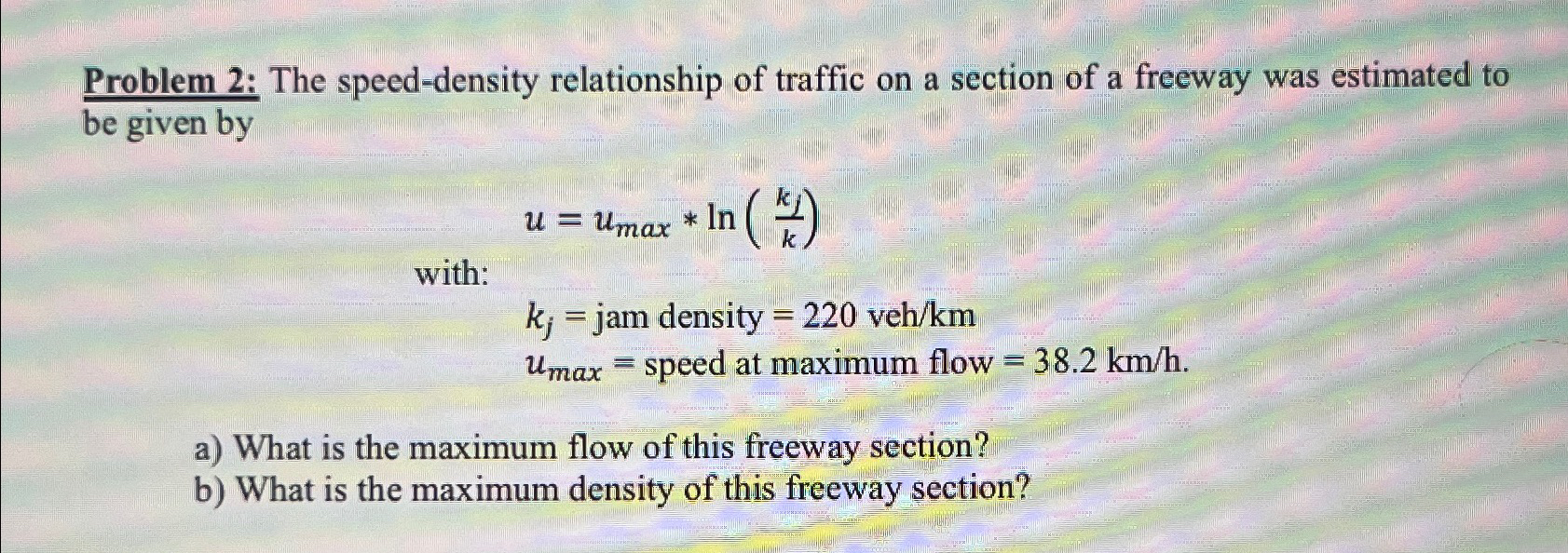 Problem 2 : The speed - density relationship of