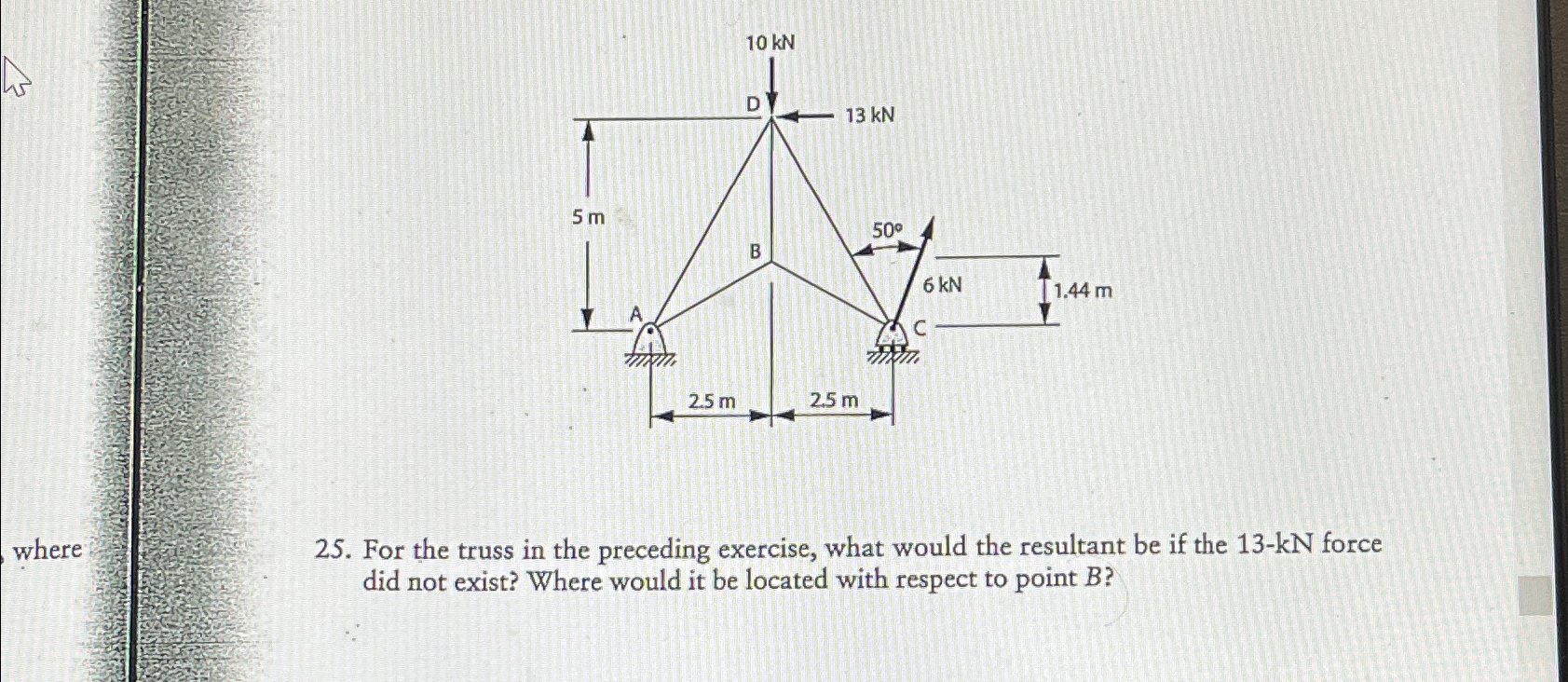 For the truss in the preceding exercise, what
