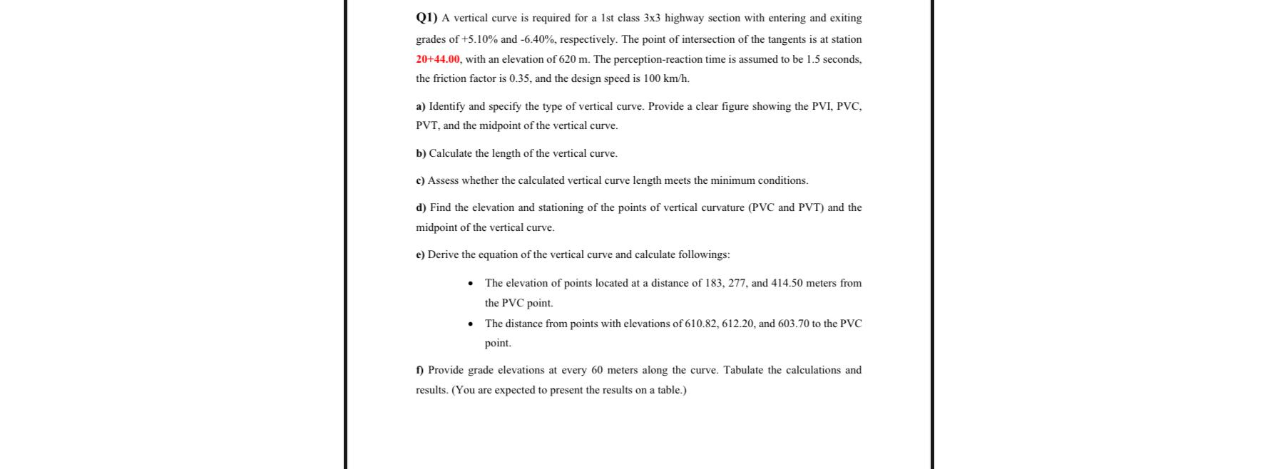 Q 1 ) A vertical curve is required for a 1 st