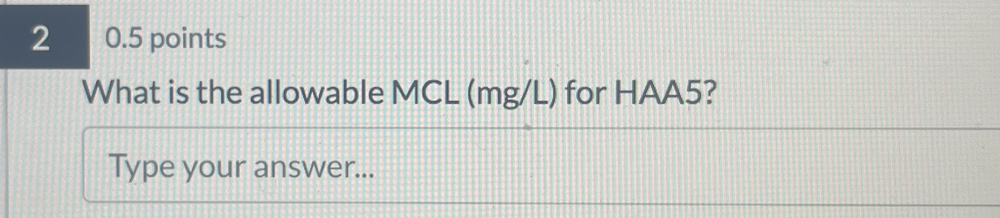 2 0 . 5 points What is the allowable MCL ( m g L