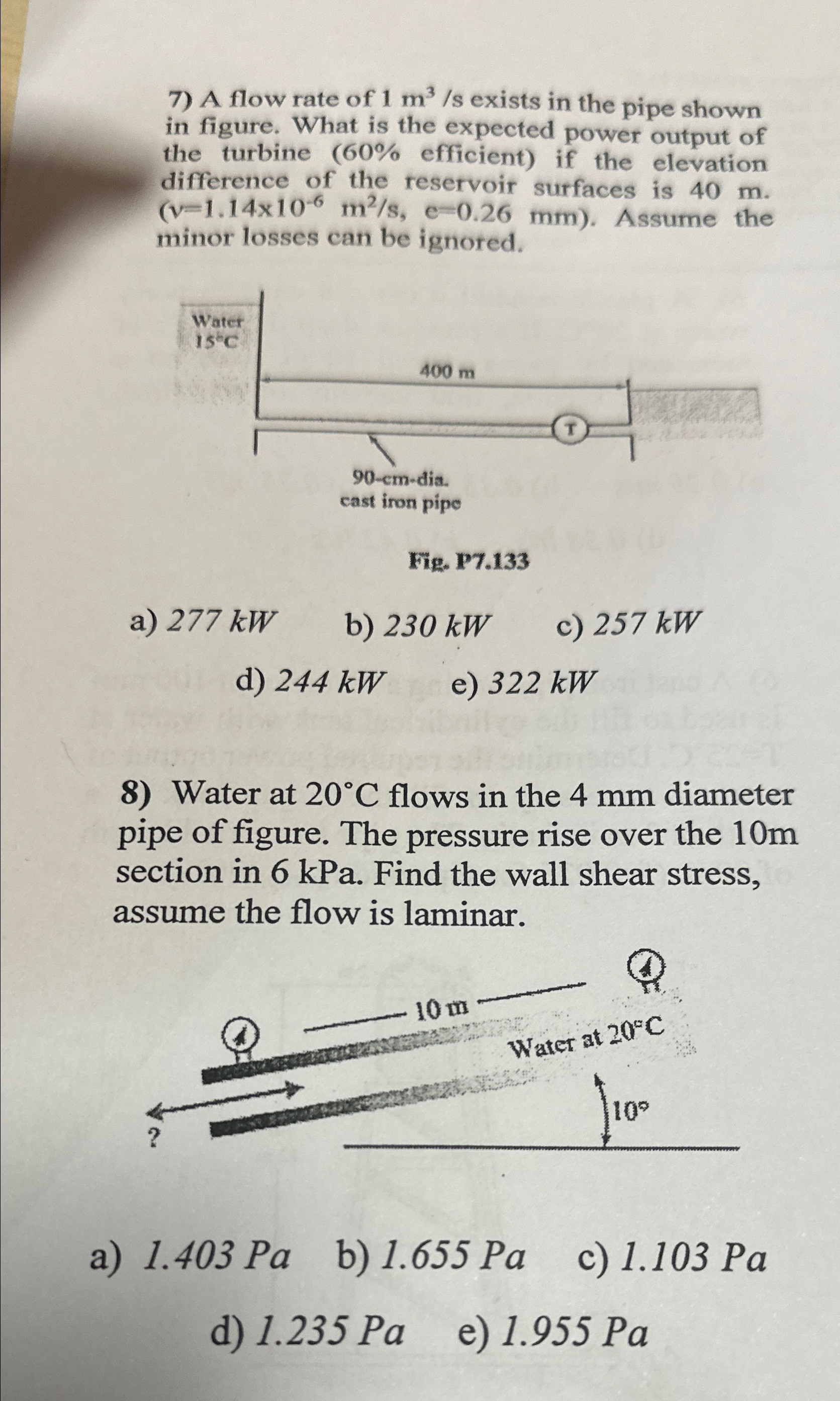 A flow rate of 1 m 3 s exists in the pipe shown