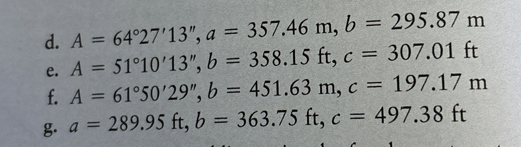 d . A = 6 4 2 7 ' 1 3 ' ' , a = 3 5 7 . 4 6 m , b