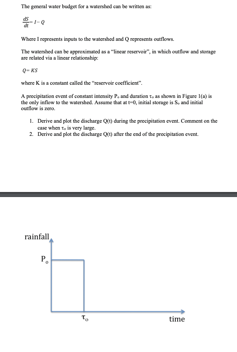 The general water budget for a watershed can be