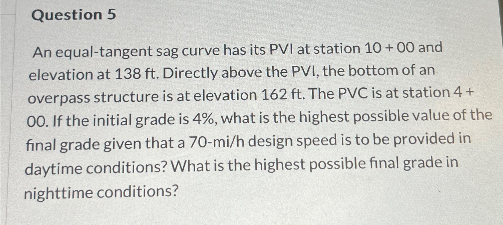 Question 5 An equal - tangent sag curve has its