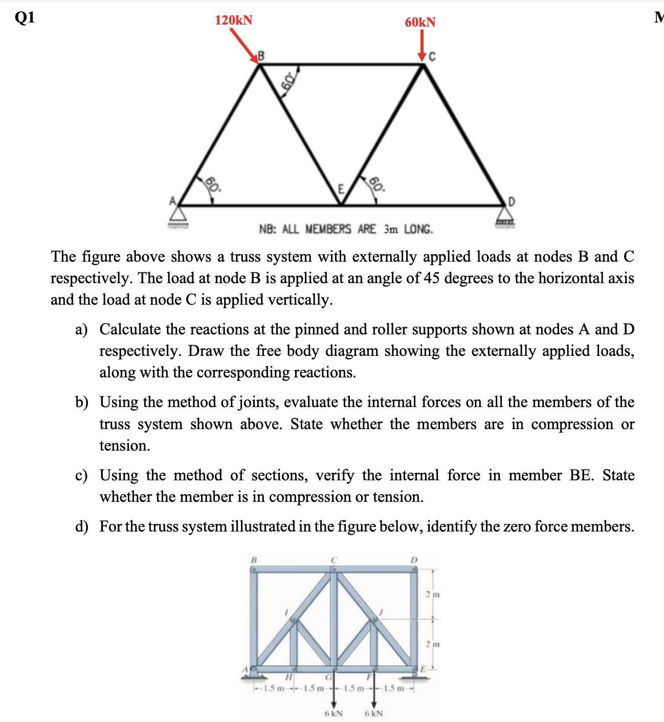 The figure above shows a truss system with