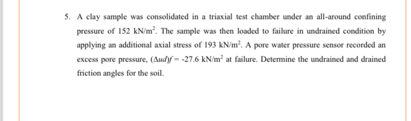A clay sample was consolidated in a triaxial test