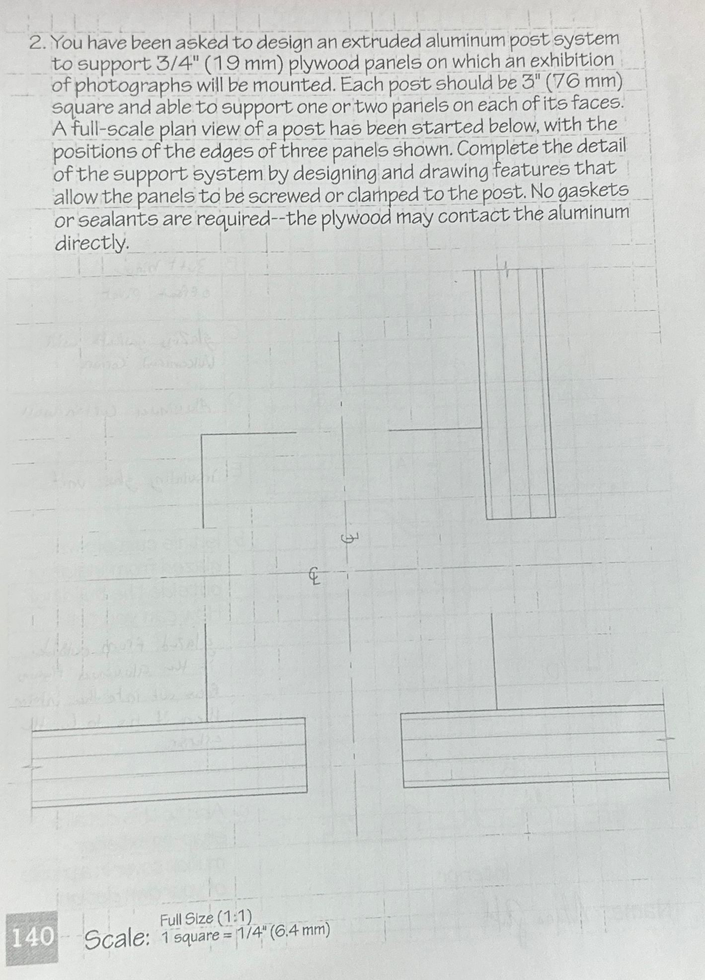 You have been asked to design an extruded
