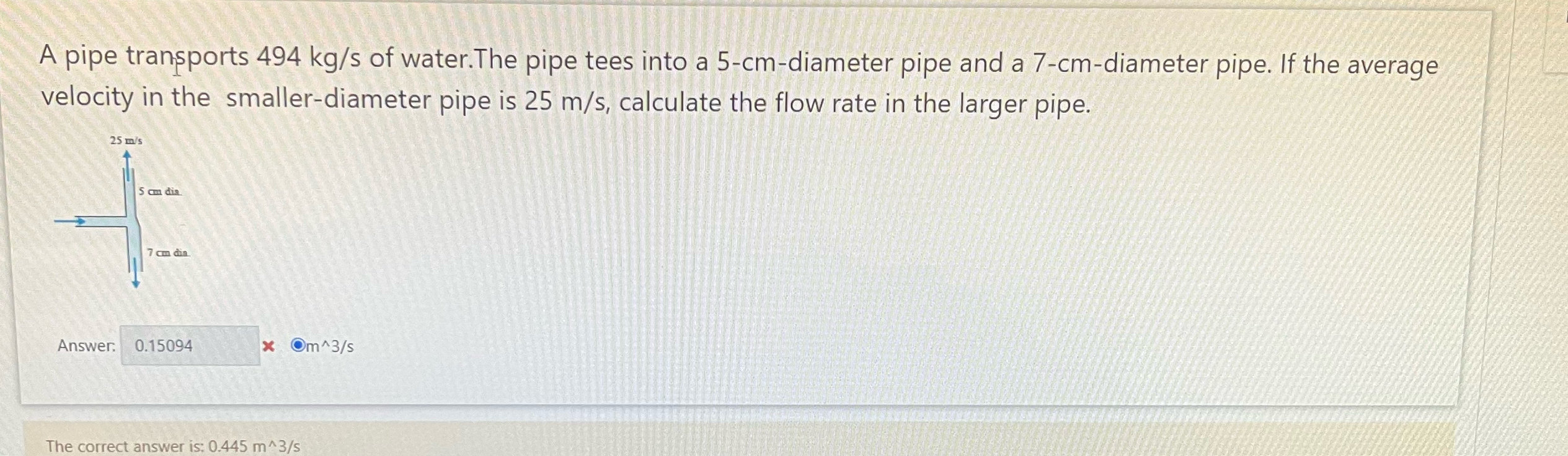 A pipe transports 4 9 4 k g s of water.The pipe