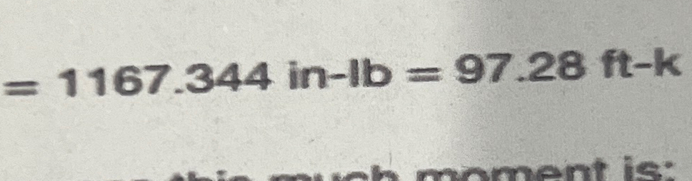 = 1 1 6 7 . 3 4 4 in - l b = 9 7 . 2 8 f t - k
