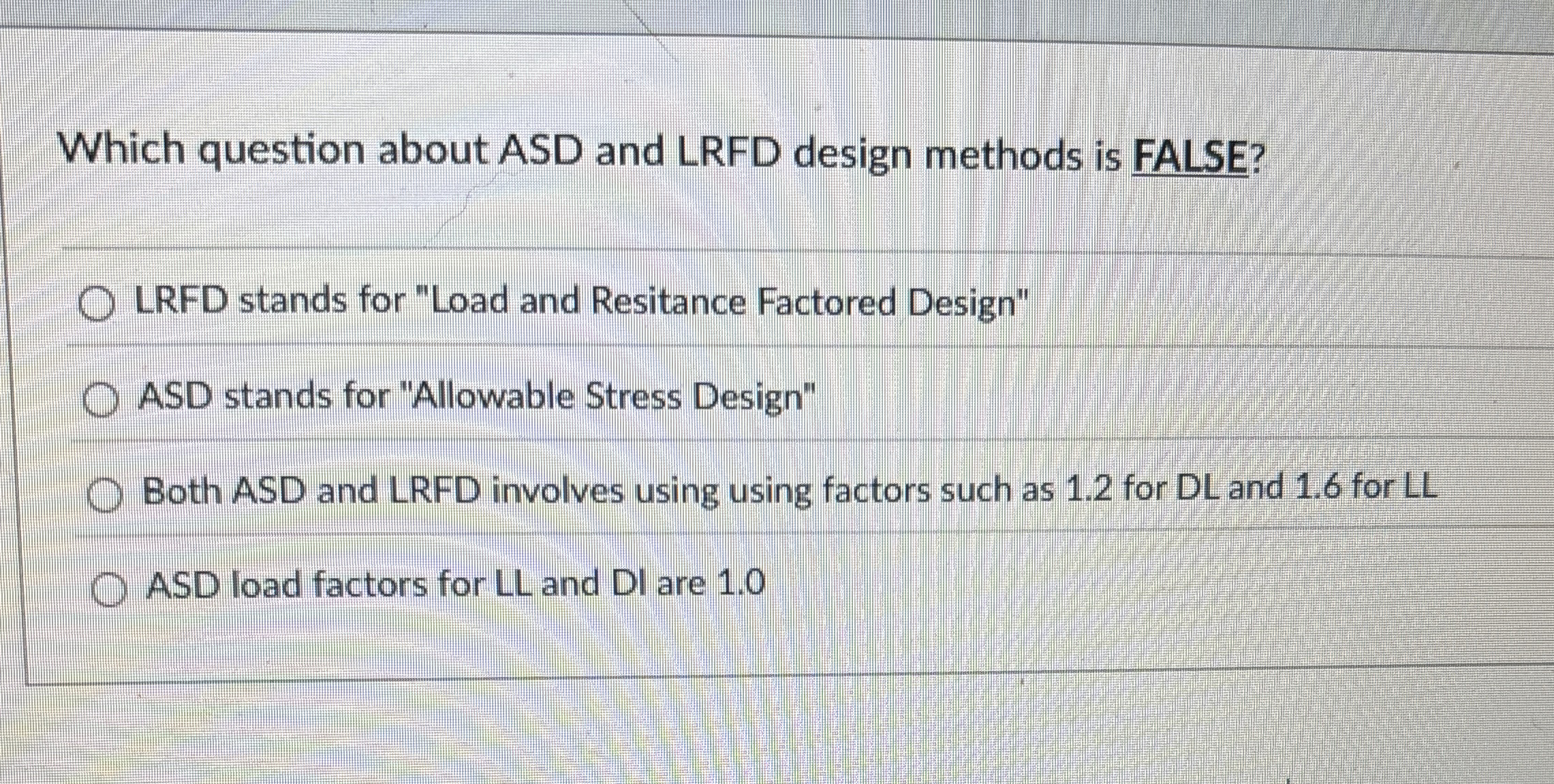 Which question about ASD and LRFD design methods