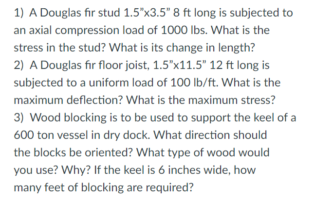 A Douglas fir stud 1 . 5 ' ' 3 . 5 ' ' 8 f t long