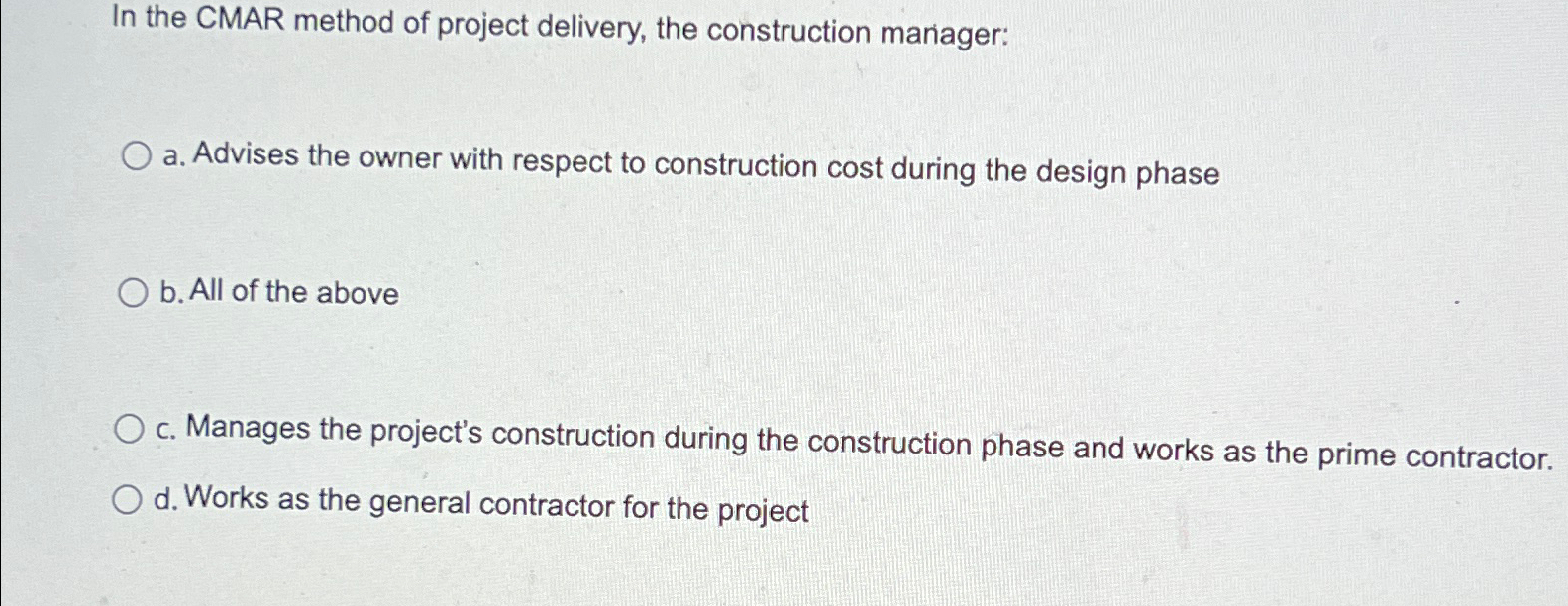 In the CMAR method of project delivery, the