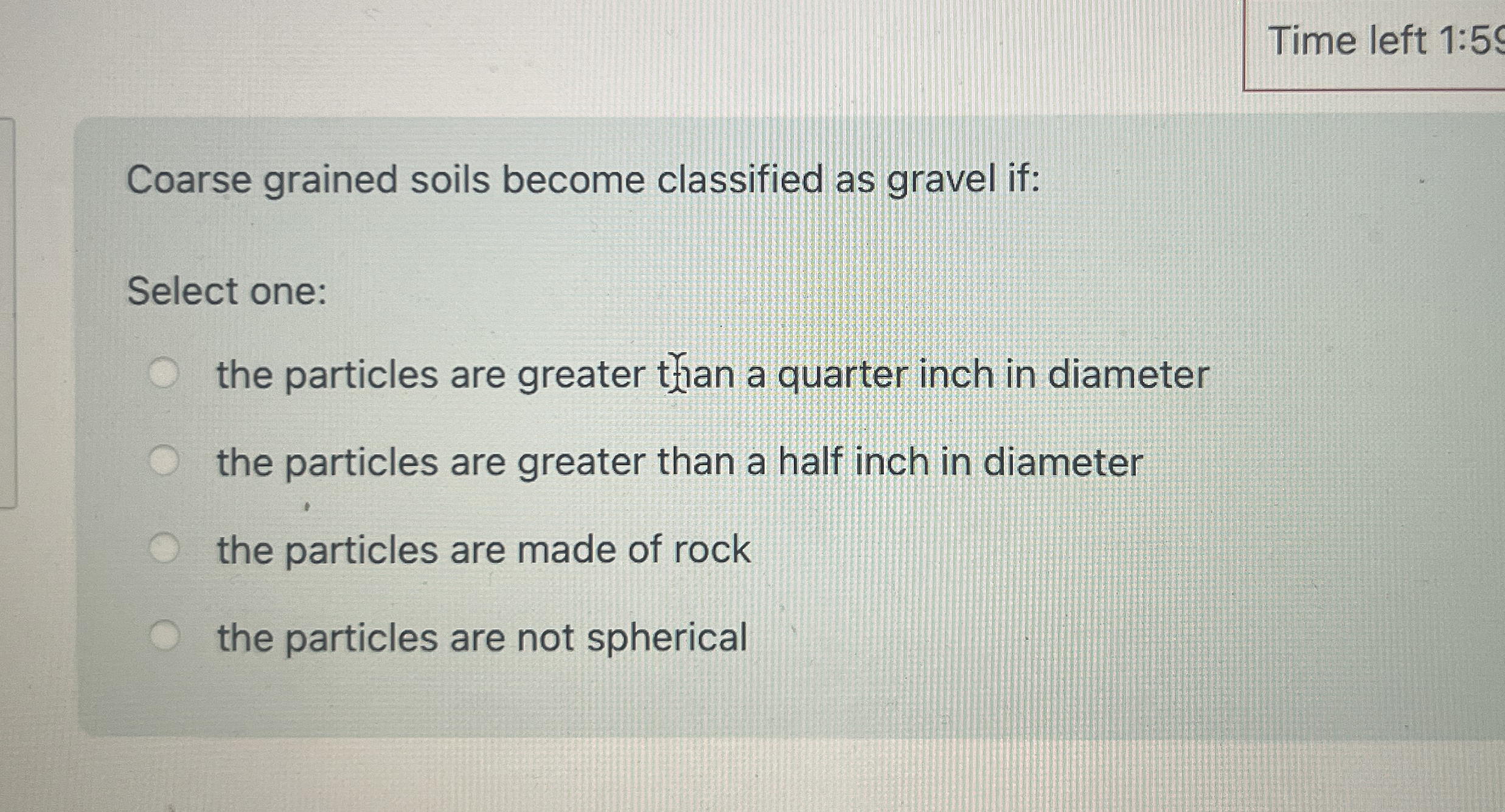 Coarse grained soils become classified as gravel