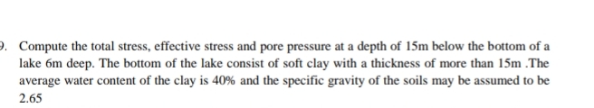 Compute the total stress, effective stress and