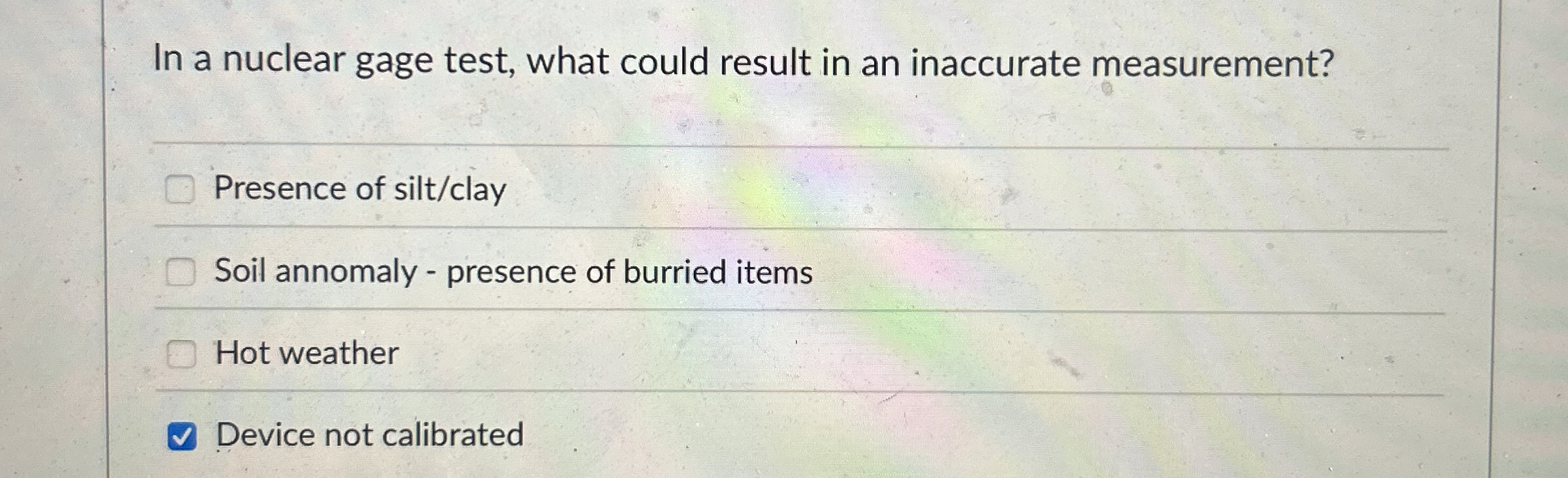 In a nuclear gage test, what could result in an