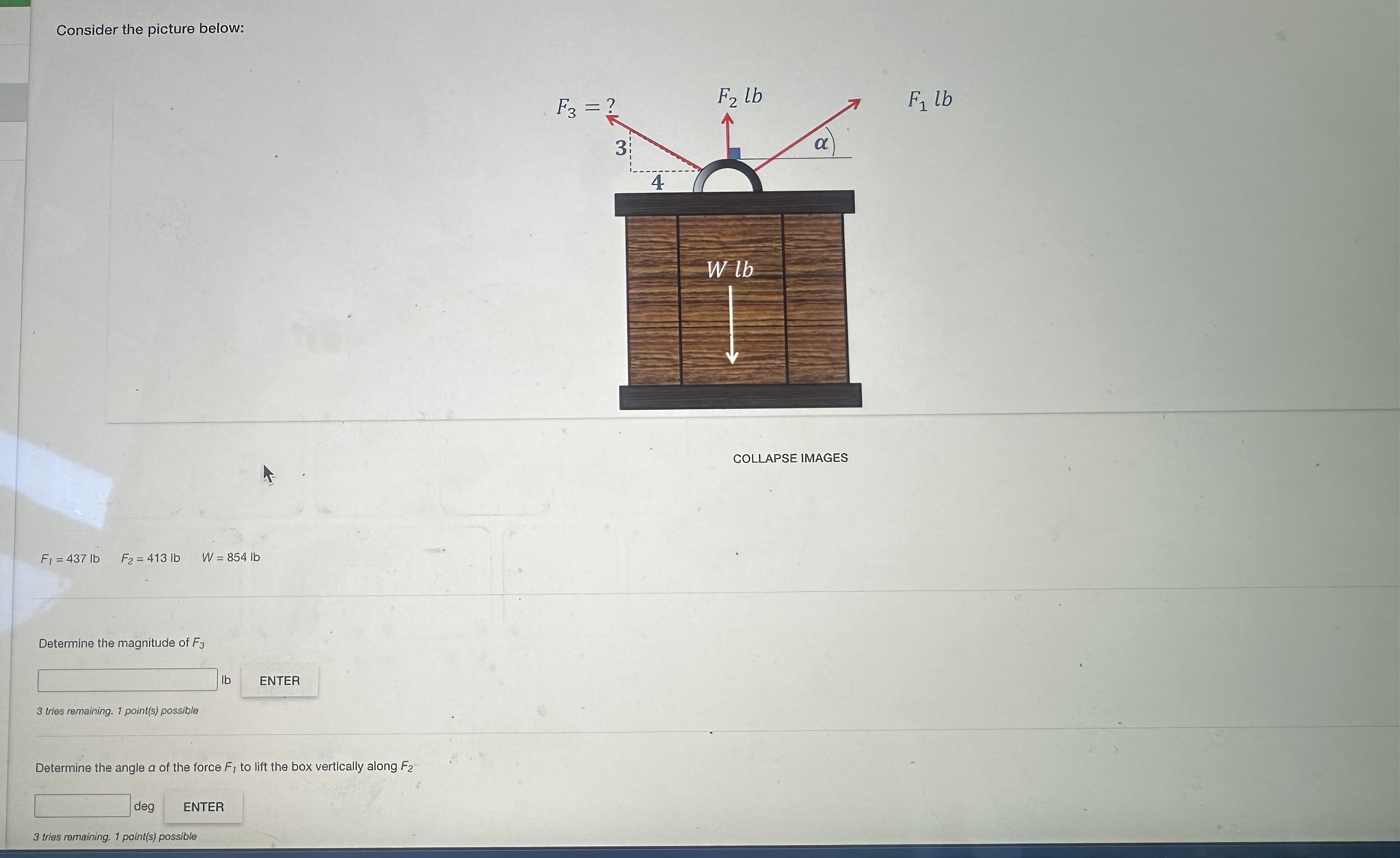 Consider the picture below: F 3 = , F 1 l b