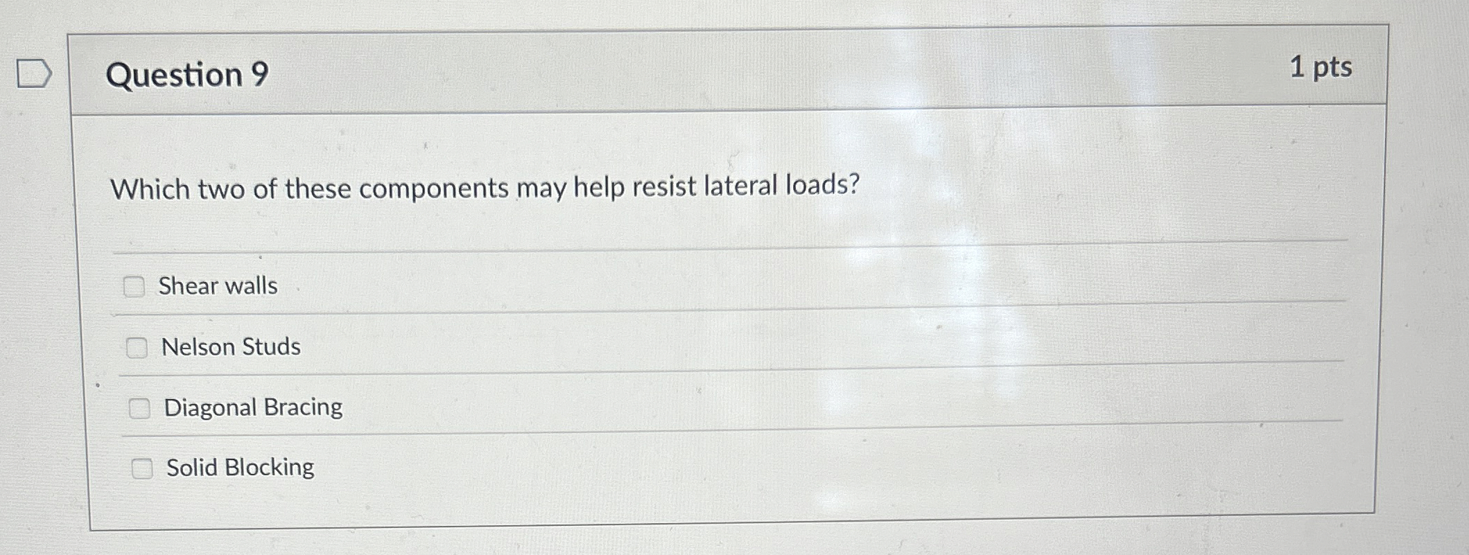 Question 9 1 pts Which two of these components