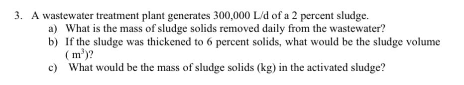 A wastewater treatment plant generates 3 0 0 , 0