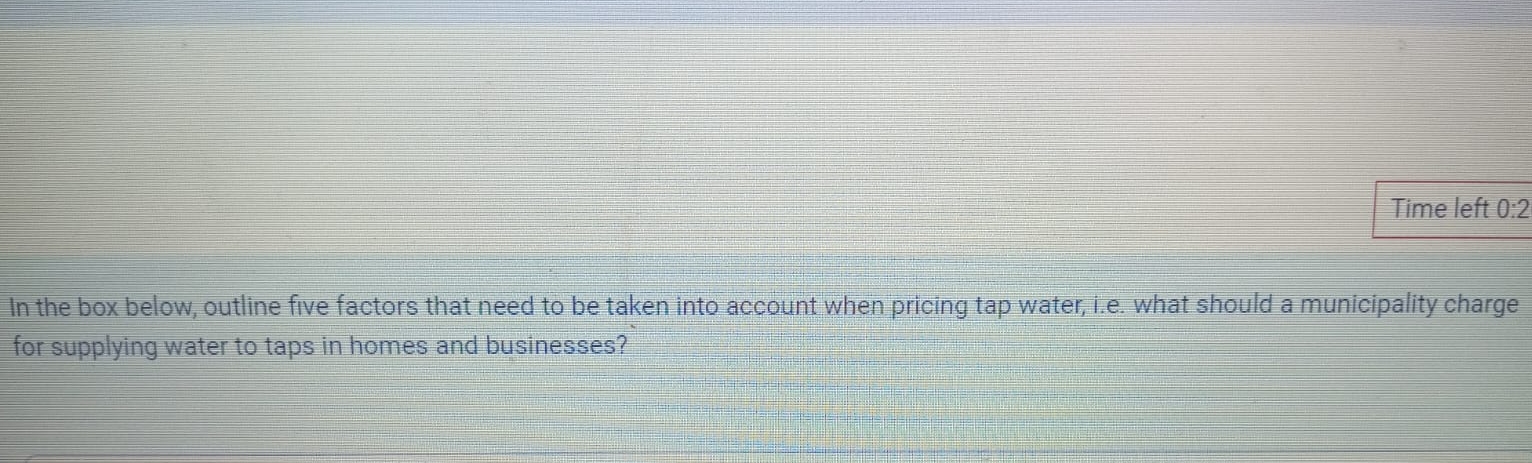 Time left 0 : 2 In the box below, outline five