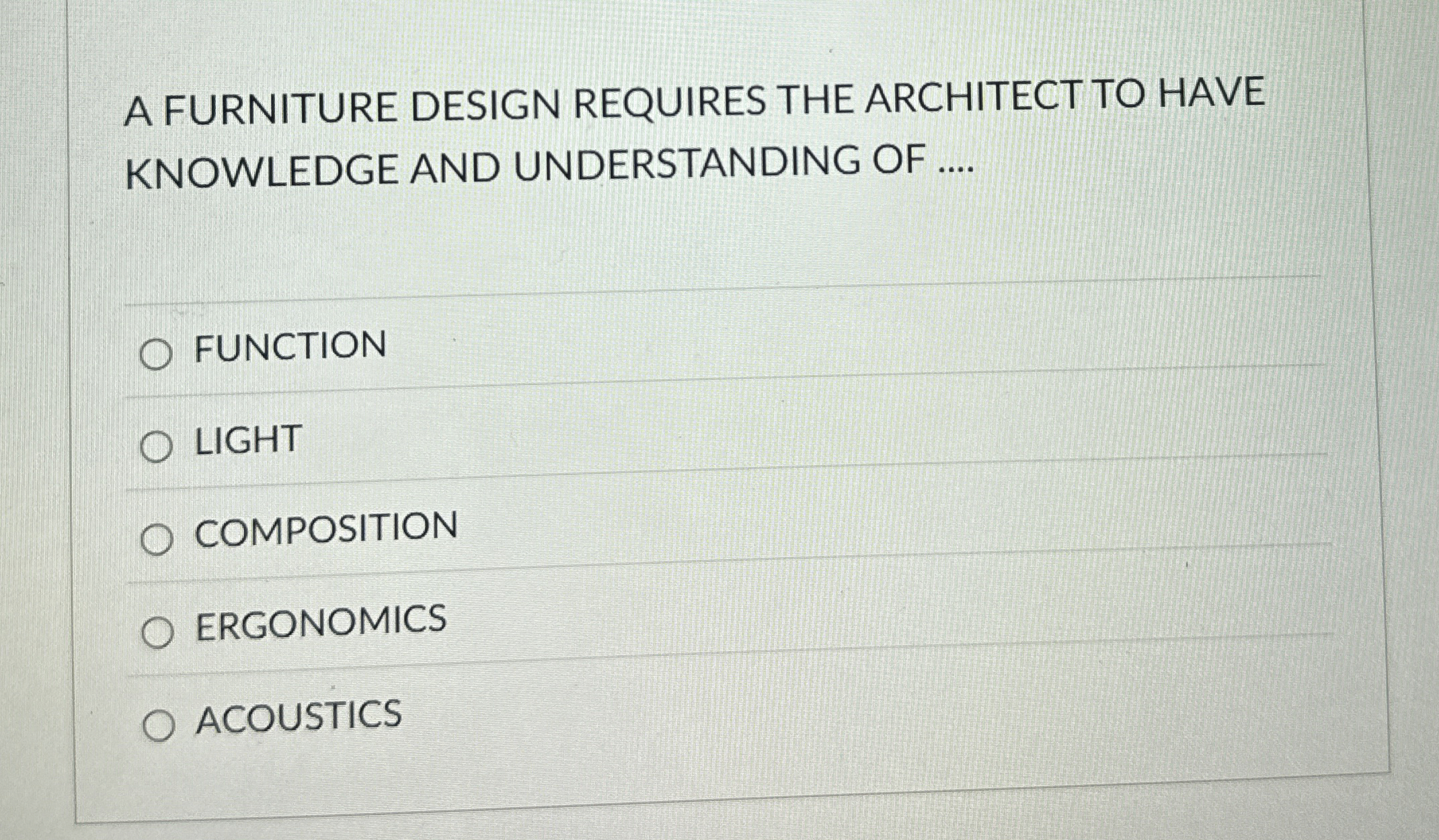 A FURNITURE DESIGN REQUIRES THE ARCHITECT TO HAVE