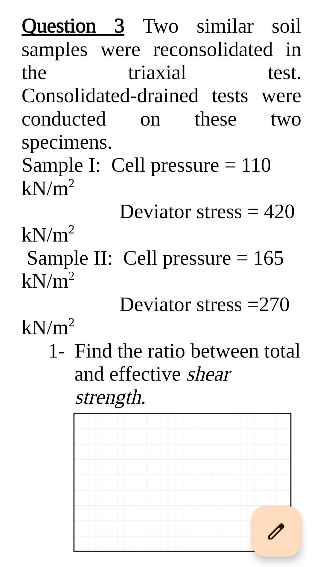 Question 3 Two similar soil samples were