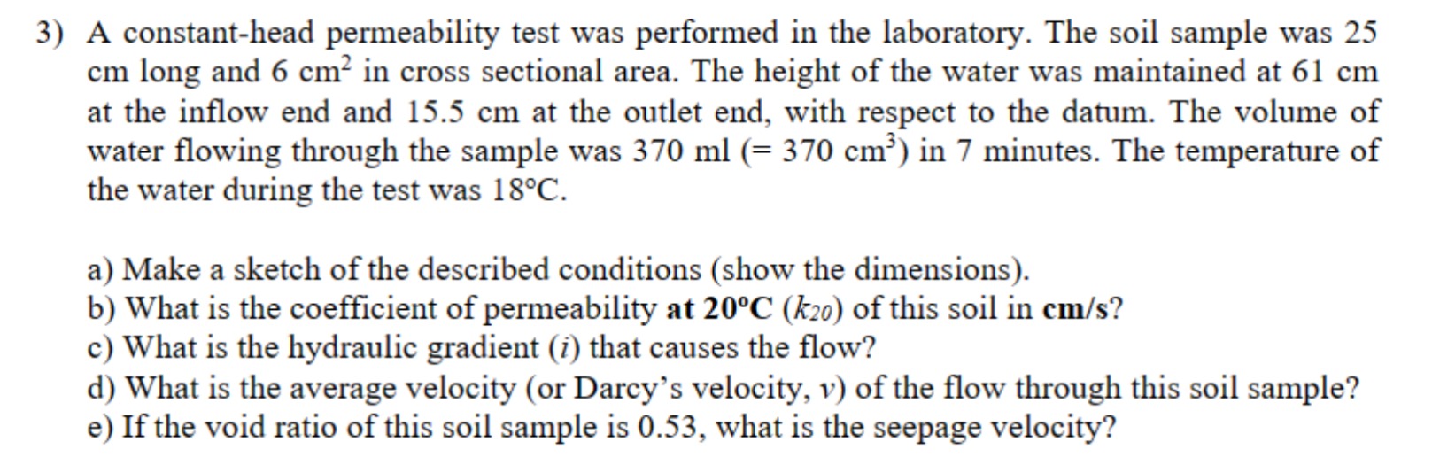 A constant - head permeability test was performed