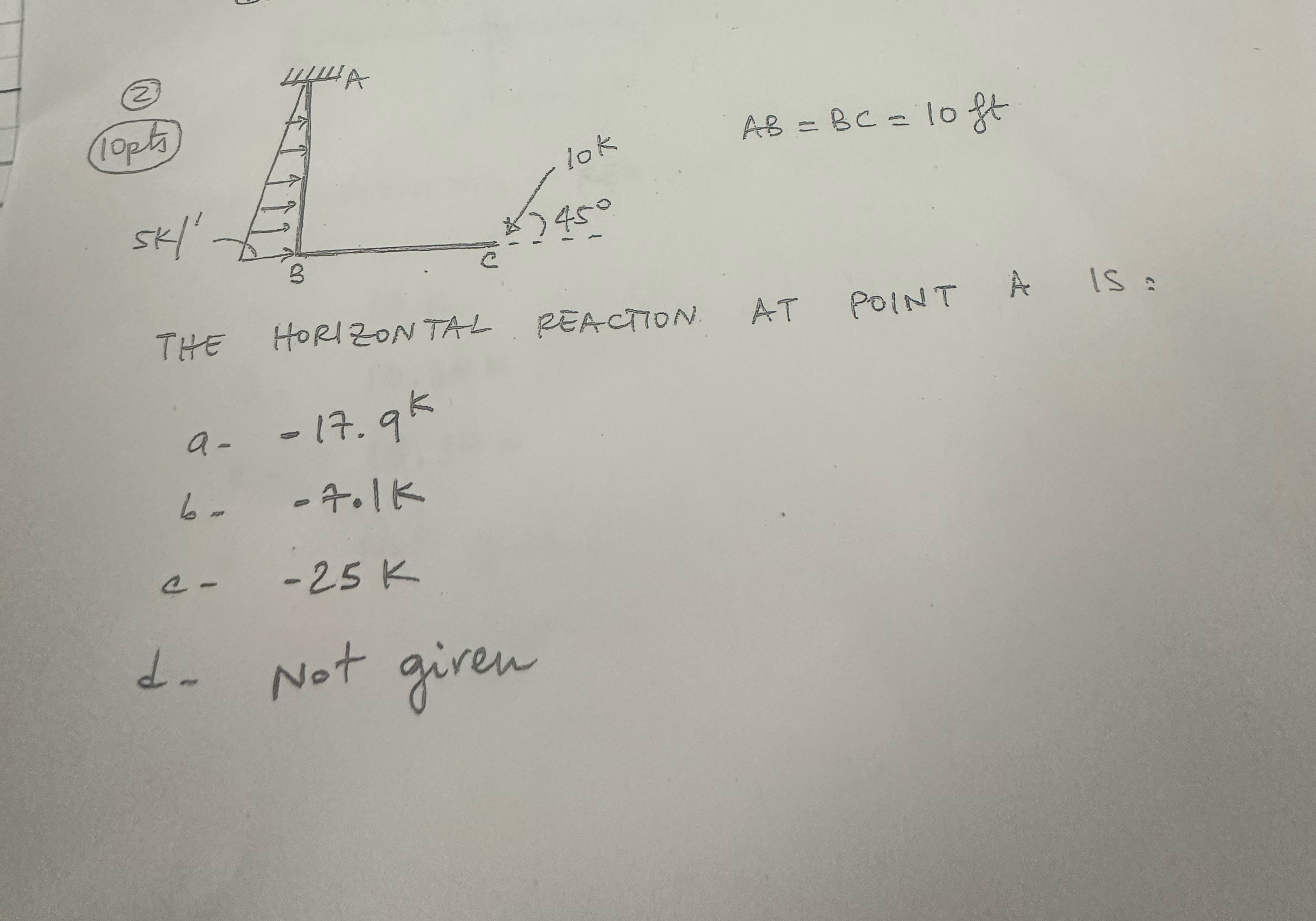 A B = B C = 1 0 f t THE HORIZONTAL REACTION AT