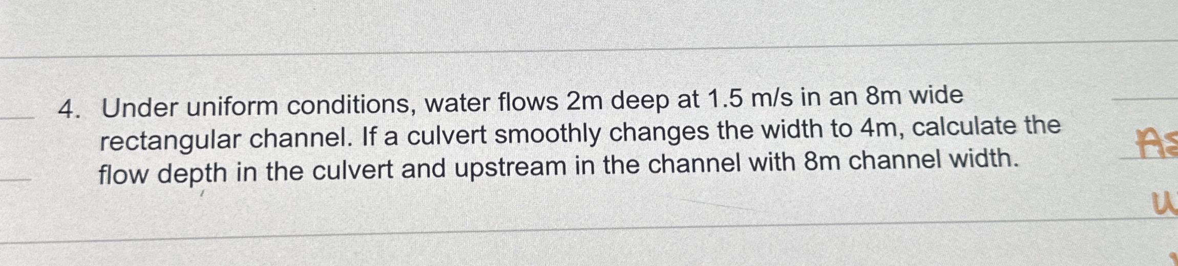Under uniform conditions, water flows 2 m deep at
