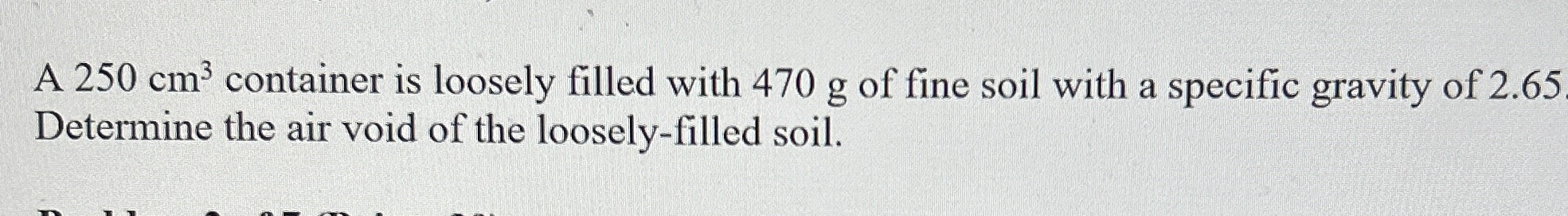 A 2 5 0 c m 3 container is loosely filled with 4