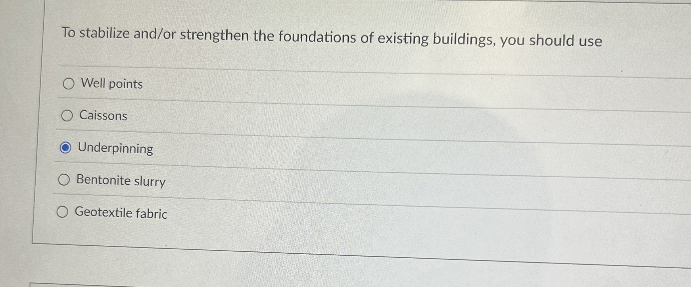 To stabilize and / or strengthen the foundations