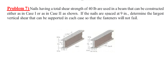 Problem 7 ) Nails having a total shear strength
