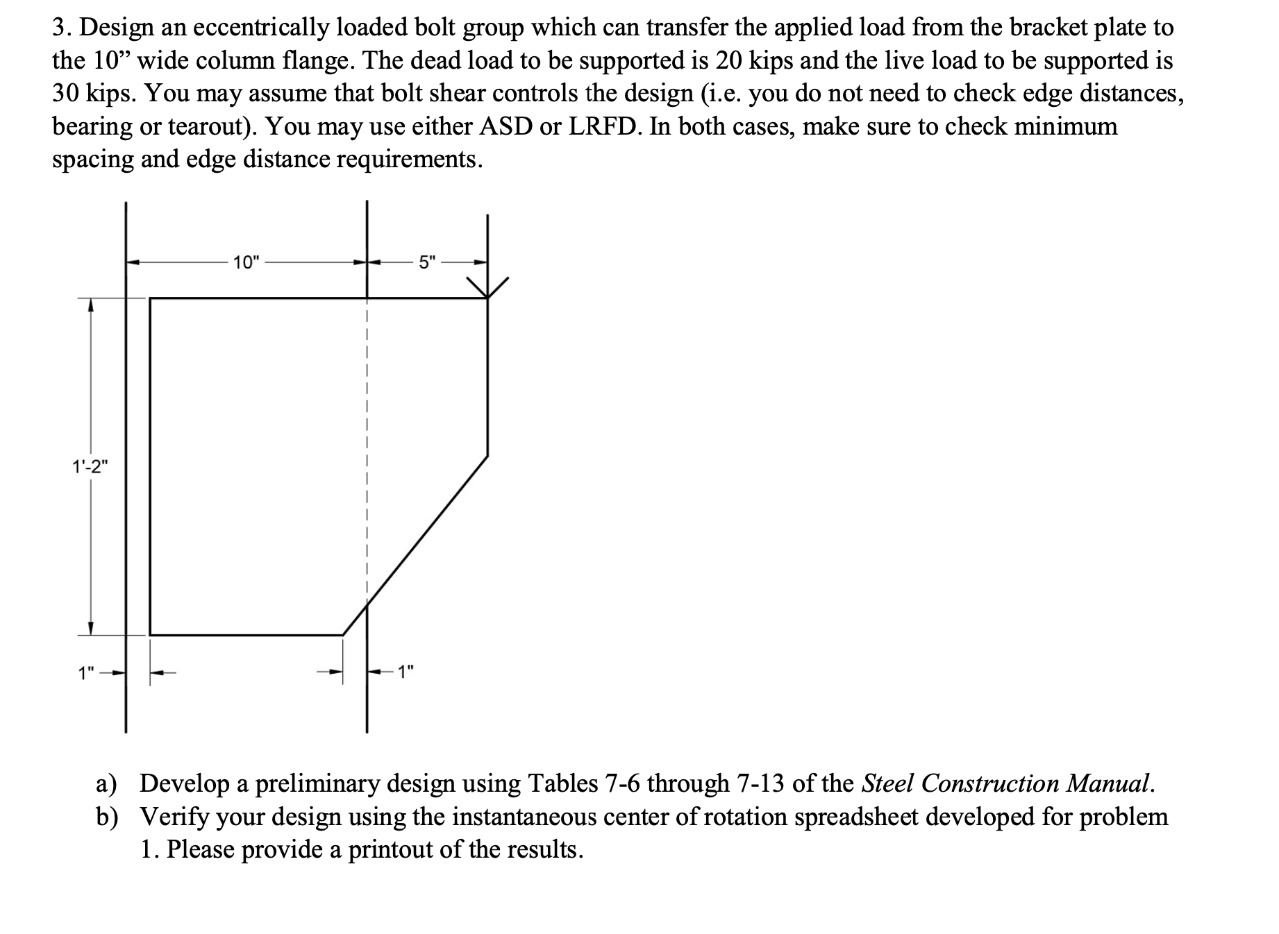 a ) Develop a preliminary design using Tables 7 -
