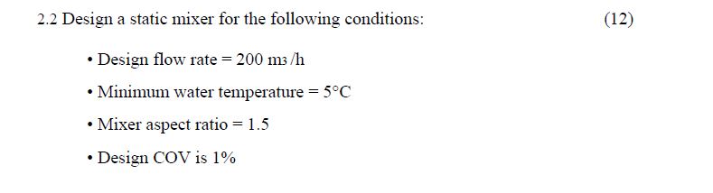 2 . 2 Design a static mixer for the following