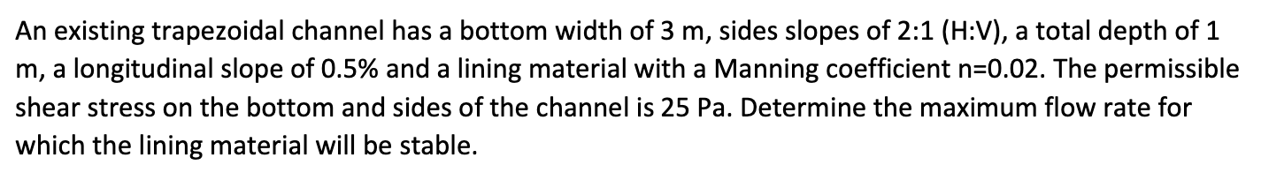 An existing trapezoidal channel has a bottom