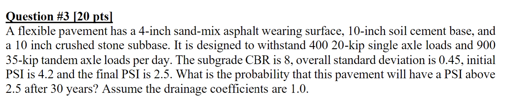 Question # 3 [ 2 0 pts ] A flexible pavement has