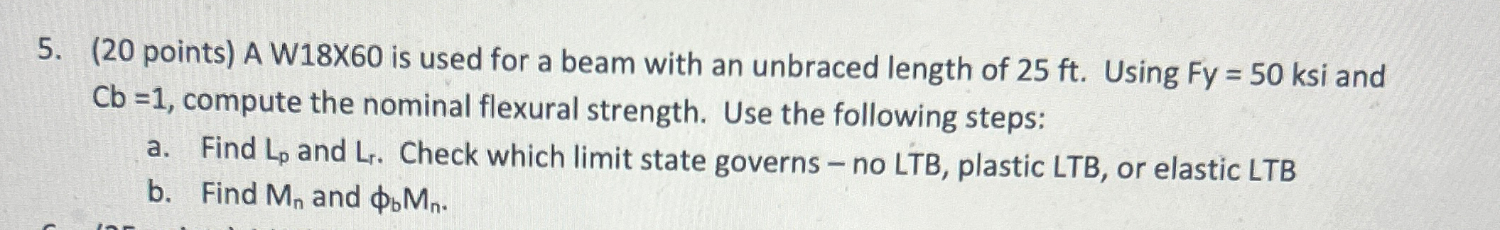 Use LRFD approach. A W 1 8 X 6 0 is used for a